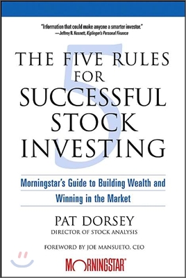 The Five Rules for Successful Stock Investing: Morningstar's Guide to Building Wealth and Winning in the Market