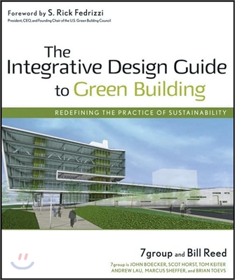 The Integrative Design Guide to Green Building