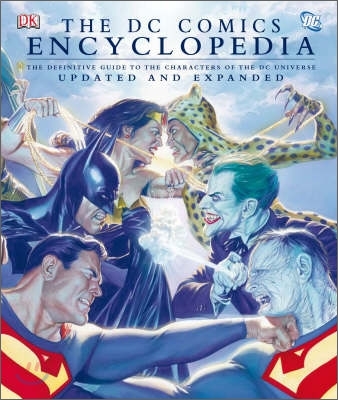 The &quot;DC Comics&quot; Encyclopedia : The Definitive Guide to the Characters of the DC Universe (Hardcover)