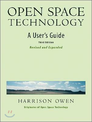 Open Space Technology: A User&#39;s Guide