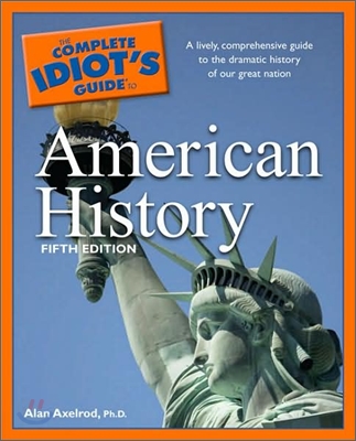 The Complete Idiot&#39;s Guide to American History