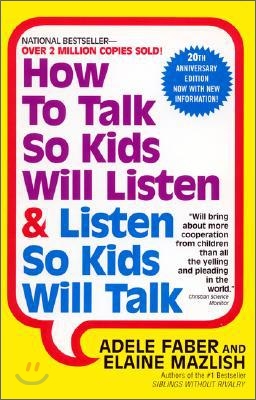 How to Talk So Kids Will Listen &amp; Listen So Kids Will Talk : 20th Anniversary Edition