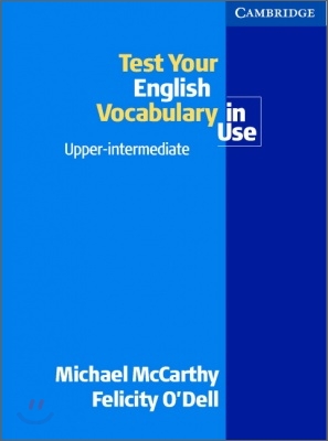Test Your English Vocabulary in Use : Upper-Intermediate