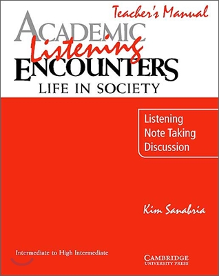 Academic Listening Encounters: Life in Society Teacher&#39;s Manual: Listening, Note Taking, and Discussion