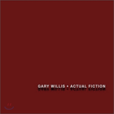 Gary Willis - Actual Fiction