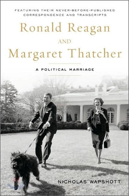 Ronald Reagan and Margaret Thatcher : A Political Marriage