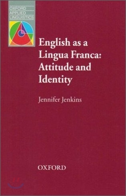 English as a Lingua Franca: Attitude and Identity
