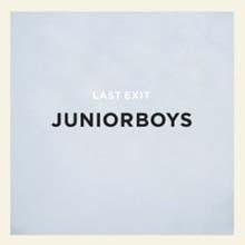 Junior Boys - Last Exit (W Bonus Remixes)