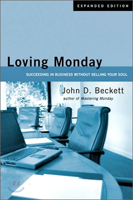 Loving Monday: Succeeding in Business Without Selling Your Soul