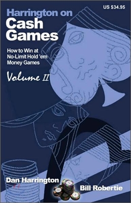 Harrington on Cash Games: Volume II: How to Play No-Limit Hold &#39;em Cash Games