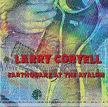 Larry Coryell - Earthquake At The Avalon