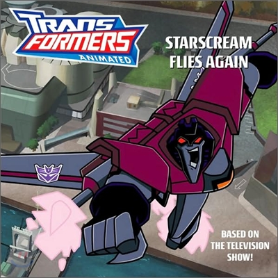 Transformers Animated : Starscream Flies Again