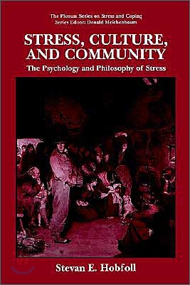 Stress, Culture, and Community: The Psychology and Philosophy of Stress