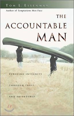 The Accountable Man: Pursuing Integrity Through Trust and Friendship