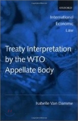 Treaty Interpretation by the WTO Appellate Body