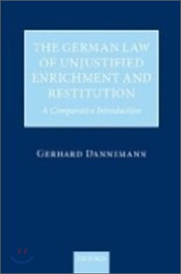 The German Law of Unjustified Enrichment and Restitution: A Comparative Introduction