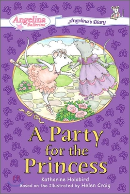 Angelina&#39;s Diary #2 : A Party for the Princess