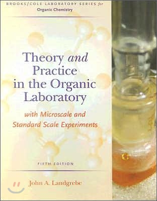 Theory and Practice in the Organic Laboratory: With Microscale and Standard Scale Experiments (Brooks/Cole Laboratory Series for Organic Chemistry), 5/E