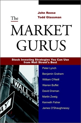 The Market Gurus: Stock Investing Strategies You Can Use from Wall Street's Best