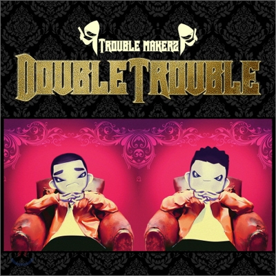 더블 트러블 (Double Trouble) 1집 - Trouble Makers