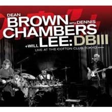 Dean Brown & Dennis Chambers & Will Lee - Live At The Cotton Club Tokyo