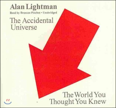 The Accidental Universe Lib/E: The World You Thought You Knew