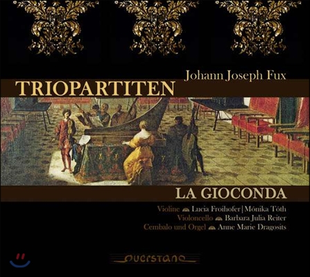 La Gioconda 요한 요제프 푹스: 트리오 소나타 [트리오 파르티타] 모음 (Johann Joseph Fux: Trio Partitas [Triopartiten]) 라 조콘다