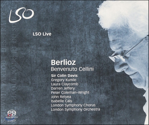 Colin Davis 베를리오즈: 오페라 &#39;벤베누토 첼리니&#39; (Berlioz : Benvenuto Cellini) 콜린 데이비스, 그레고리 쿤데, 런던 심포니