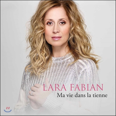 Lara Fabian (라라 파비안) - Ma Vie Dans La Tienne (Nouvelle Edition)
