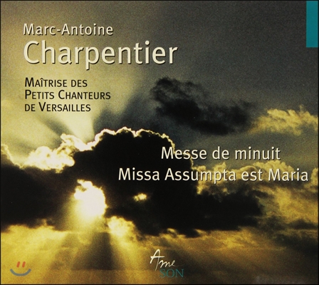 Maitrise Des Petits Chanteurs De Versailes 샤르팡티에: 자정 미사, 성모승천 대축일 미사 (Charpentier: Messe de Minuit, Missa Assumpta est Maria)