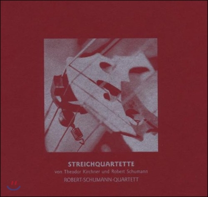 Robert-Schumann-Quartett 테오도르 키르히너 / 슈만: 현악 사중주 2번 (Theodor Kirchner / R. Schumann: String Quartets Op.20, Op.41)
