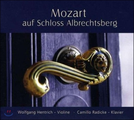 Wolfgang Hentrich 알브레히츠베르그에서 - 모차르트: 바이올린 소나타 12, 17, 21, 22, 2번 (Mozart auf Schloss Abrechtsberg - Violin Sonatas K.27, 296, 305, 304, 7)