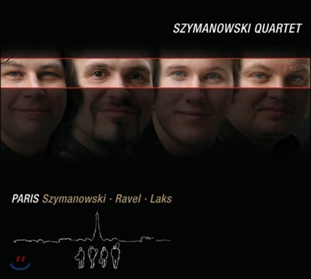 Szymanowski Quartet 20세기 초의 파리 - 시마노프스키: 녹턴과 타란텔라 / 라벨: 현악사중주 / 시몬 락스: 현악사중주 3번 (Paris - Szymanowski / Ravel / Laks)