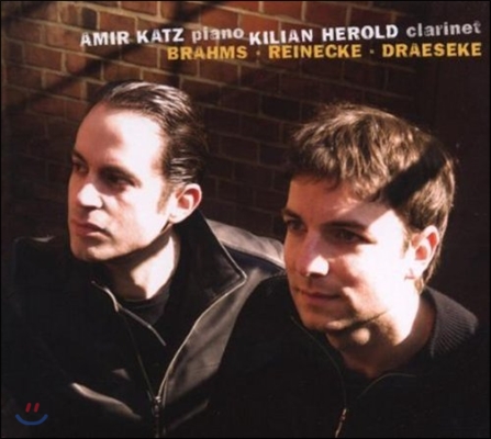 Kilian Herold / Amir Katz 브람스 / 드레제케: 클라리넷 소나타  / 라이네케: 서주와 알레그로 아파시오나토 (Brahms / Reinecke / Draeseke: Clarinet &amp; Piano)