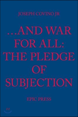 ...and War for All: The Pledge of Subjection