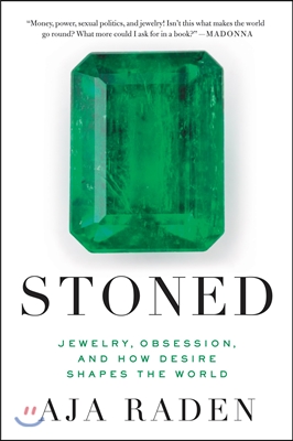 Stoned: Jewelry, Obsession, and How Desire Shapes the World