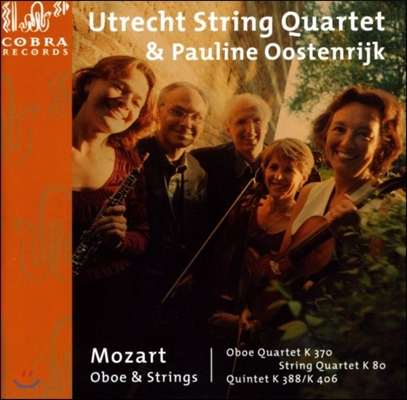 Utrecht String Quartet 모차르트: 오보에 사중주, 현악 사중주, 오중주 (Mozart: Oboe & Strings - Oboe Quartet K.370, String Quartet K.80, Quintet K.388/K.406)