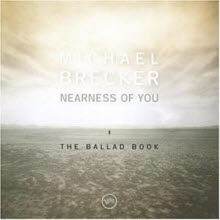 Michael Brecker - Nearness Of You - The Ballad Book (수입/미개봉)