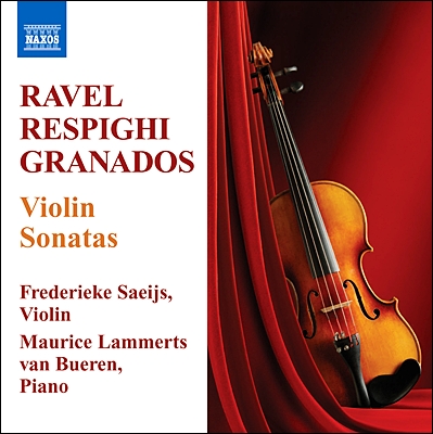 Frederieke Saeijs 라벨 / 레스피기 / 그라나도스: 바이올린 소나타 (Ravel / Respighi / Granados: Violin Sonatas) 