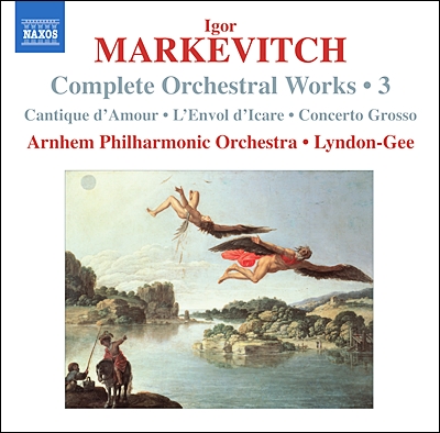 이고르 마르케비치 관현악 3집 - 사랑의 찬가, 이카루스의 비행, 콘체르토 그로소 (Igor Markevitch: Complete Orchestral Works Volume 3)