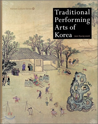 Korean Culture Series 10  Traditional Performing Arts of Korea (한국의 전통공연예술)