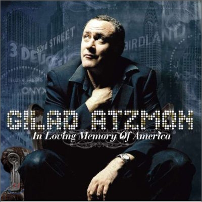 Gilad Atzmon (길라드 앳즈몬) - In Loving Memory Of America