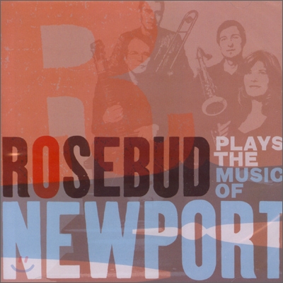 Rosebud (로즈버드) - Rosebud Plays The Music Of Newport