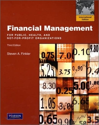 Financial Management for Public, Health, and Not-for-Profit Organizations, 3/E