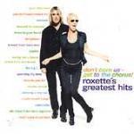 Roxette - Don't Bore Us Get To The Chorus! - Roxette's Greatest Hits