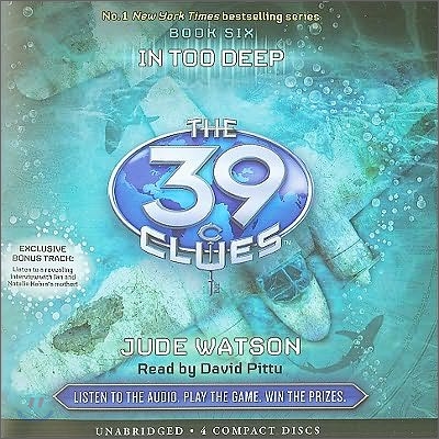 In Too Deep (the 39 Clues, Book 6) (Audio Library Edition), 6