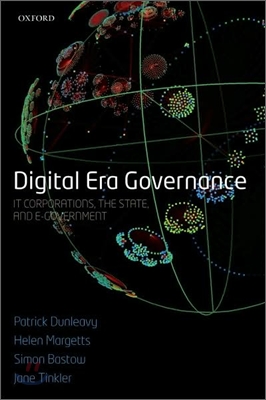 Digital Era Governance: It Corporations, the State, and E-Government