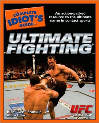 The Complete Idiot&#39;s Guide to Mixed Martial Arts Illustrated