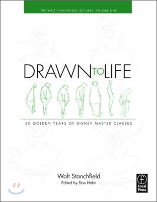 Drawn to Life: 20 Golden Years of Disney Master Classes Volume 1: Volume 1: The Walt Stanchfield Lectures