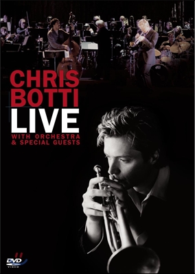 Chris Botti - Live With Orchestra &amp; Special Guests
